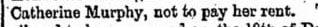 "Catherine Murphy, not te pay her rent."