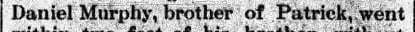 "Daniel Murphy, brother of Patrick, went"