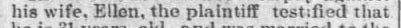 "his wife, Ellen, the plaintiff testified that"