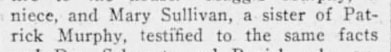 "niece, and Mary Sullivan, a sister of Pat- / Murphy, testified"