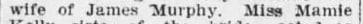 "wife of James Murphy. Misg Mamie"