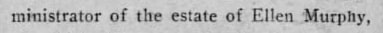 "ministrator of the estate of Ellen Murphy,"