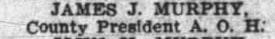 "JAMES J. MURPHY, County President A. O. H.", second of the eight signatories