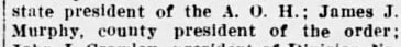 "state president of the A. O. H.: James J / Murphy, county president of the order"