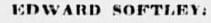 "EDWARD SOFTLEY"