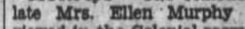"late Mrs. Ellen Murphy"